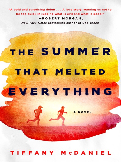 Title details for The Summer That Melted Everything by Tiffany McDaniel - Available